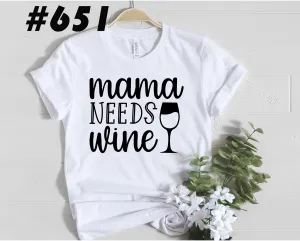 #651 Mama Needs Wine
