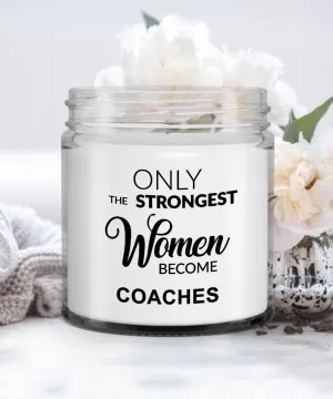 Cheer Coach Gifts for Her Coaching Only the Strongest Women Become Coaches Candle 9 oz. Vanilla Scented