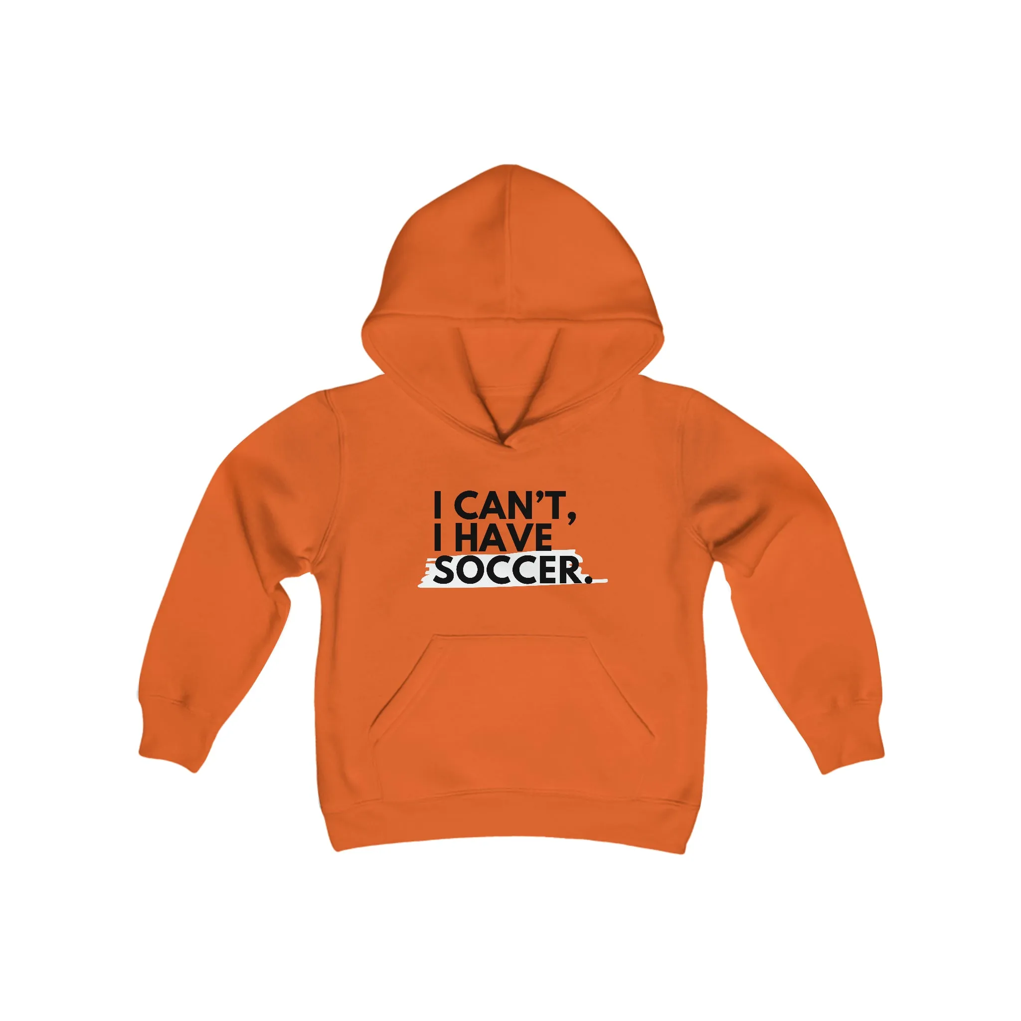 I Can't I Have Soccer Youth Hooded Sweatshirt