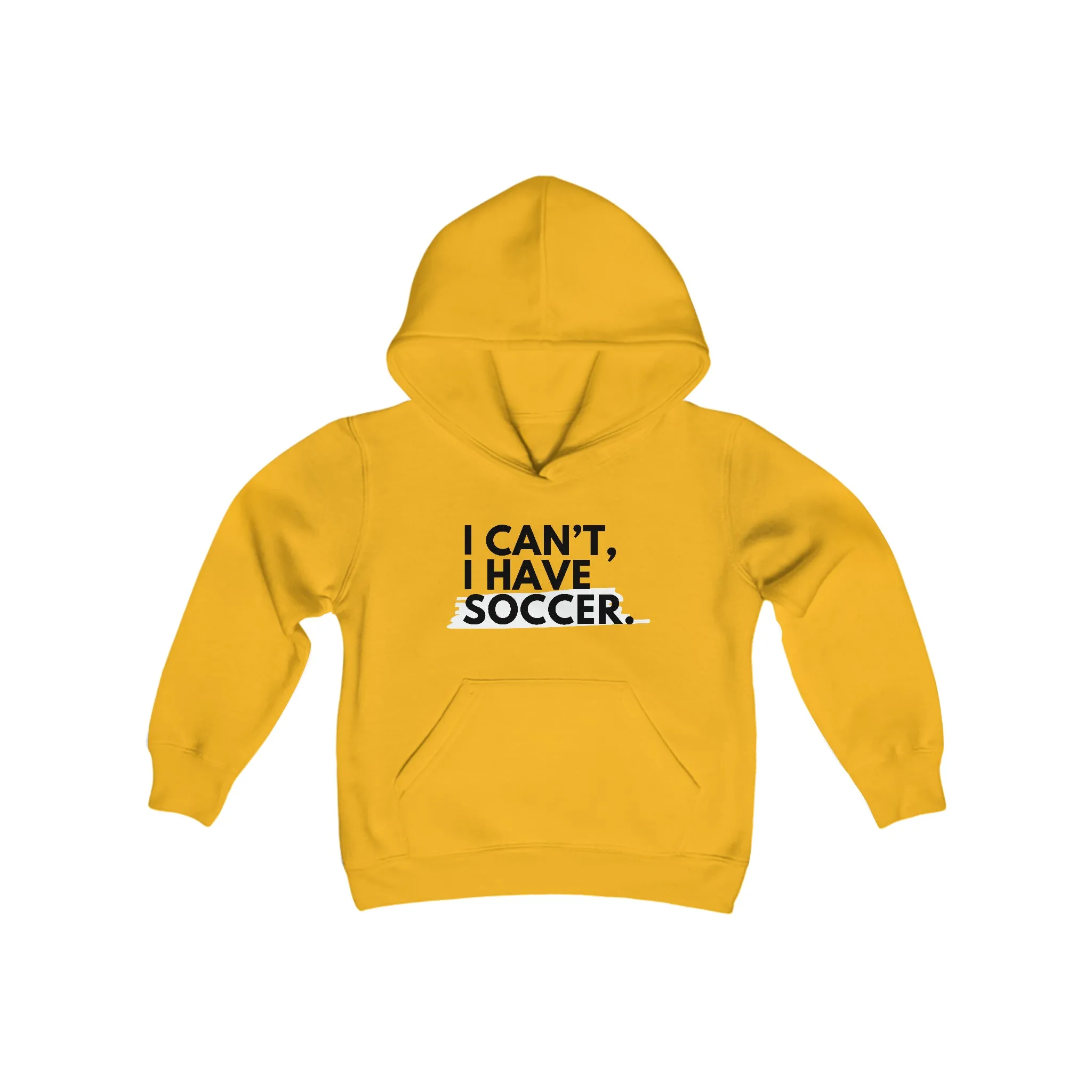 I Can't I Have Soccer Youth Hooded Sweatshirt