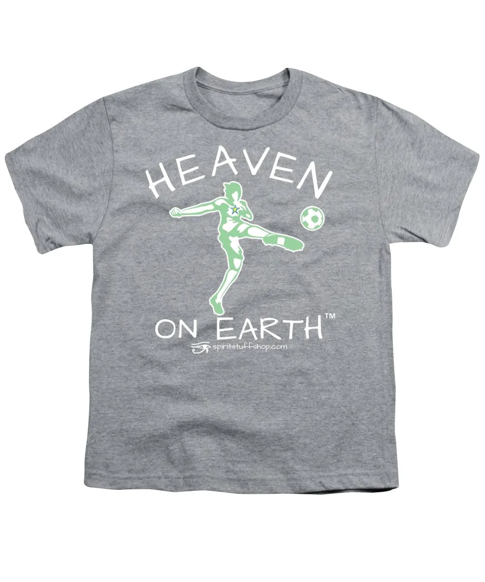 Soccer Heaven On Earth - Youth T-Shirt
