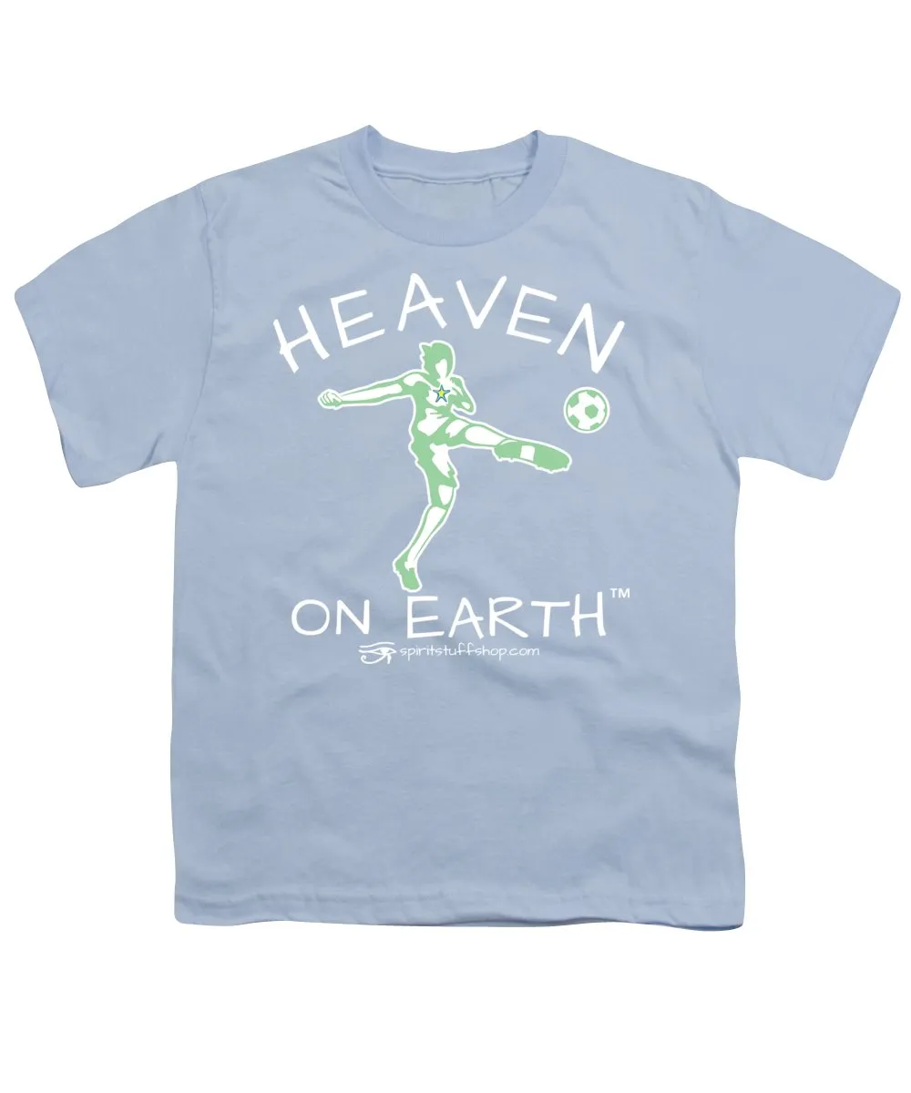 Soccer Heaven On Earth - Youth T-Shirt