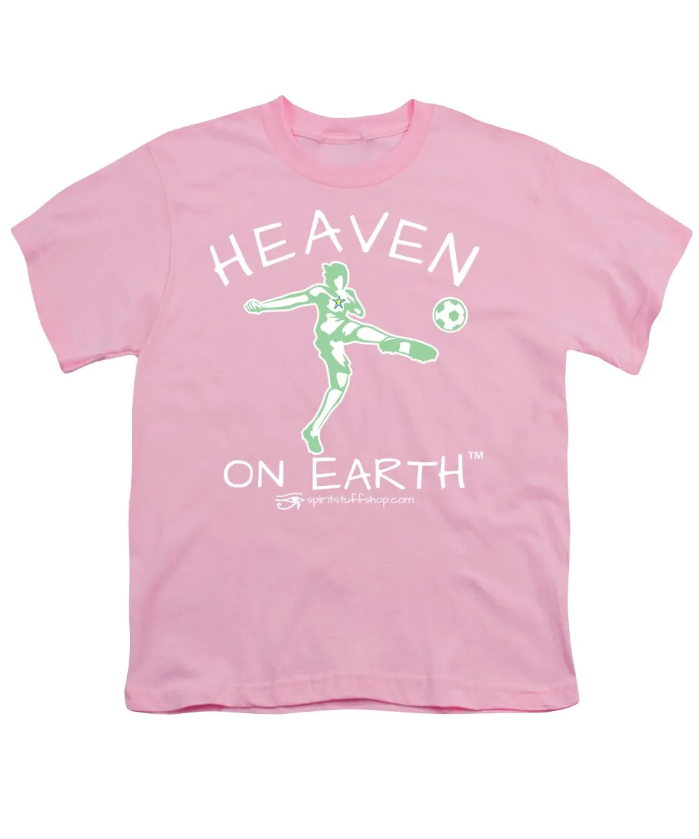 Soccer Heaven On Earth - Youth T-Shirt
