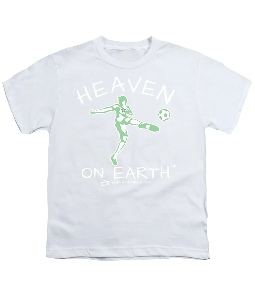 Soccer Heaven On Earth - Youth T-Shirt