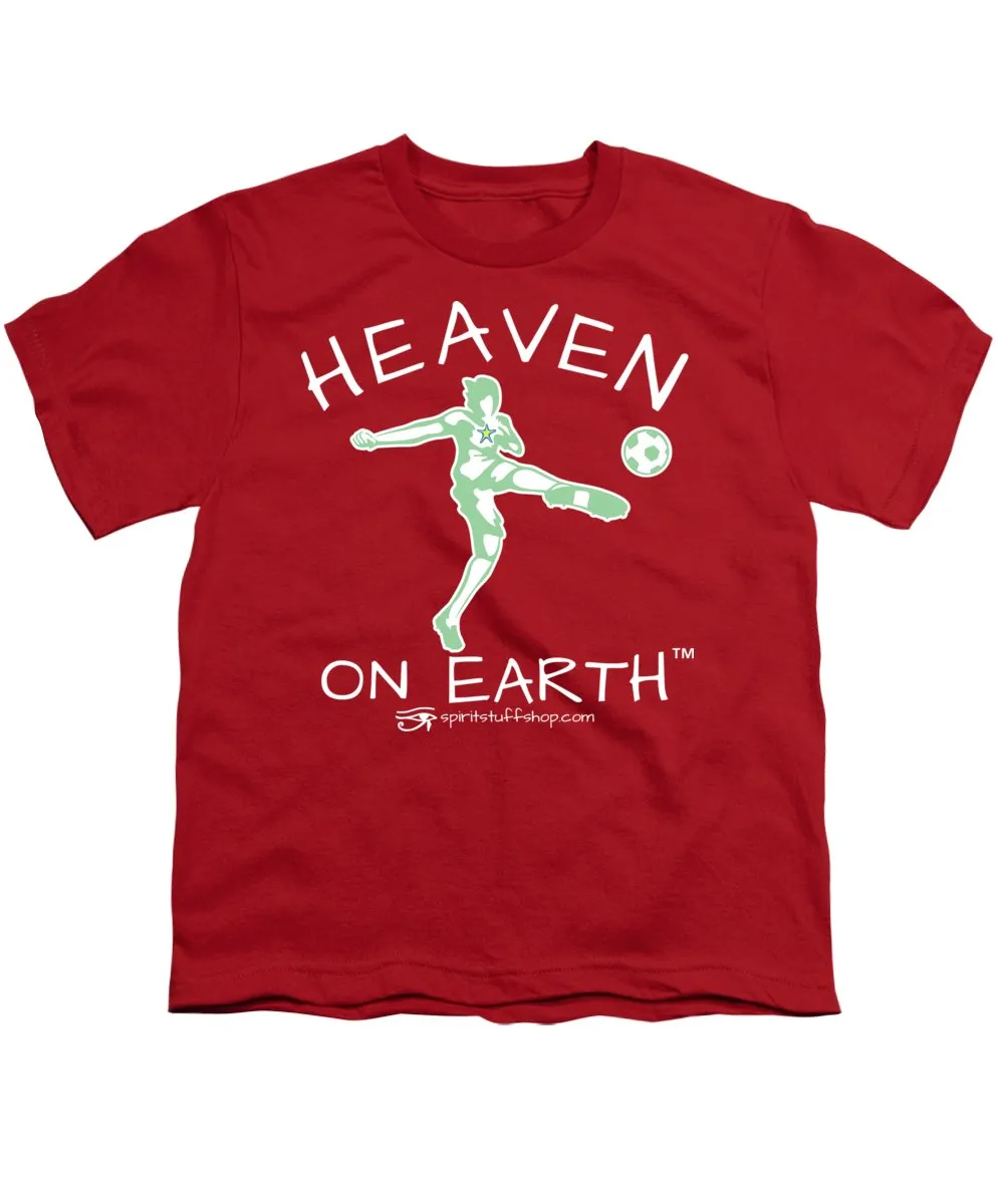 Soccer Heaven On Earth - Youth T-Shirt