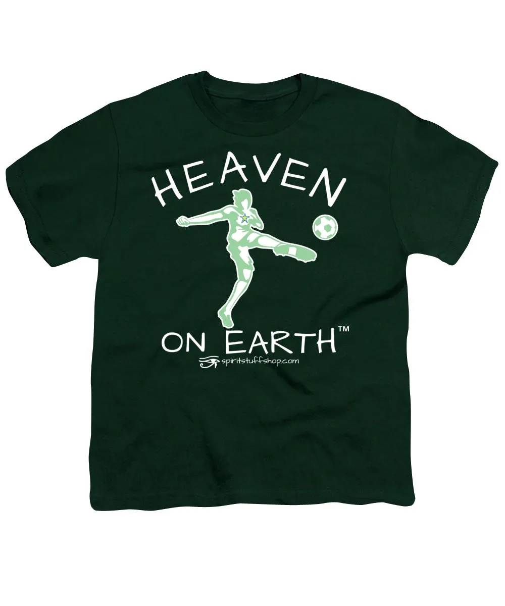 Soccer Heaven On Earth - Youth T-Shirt