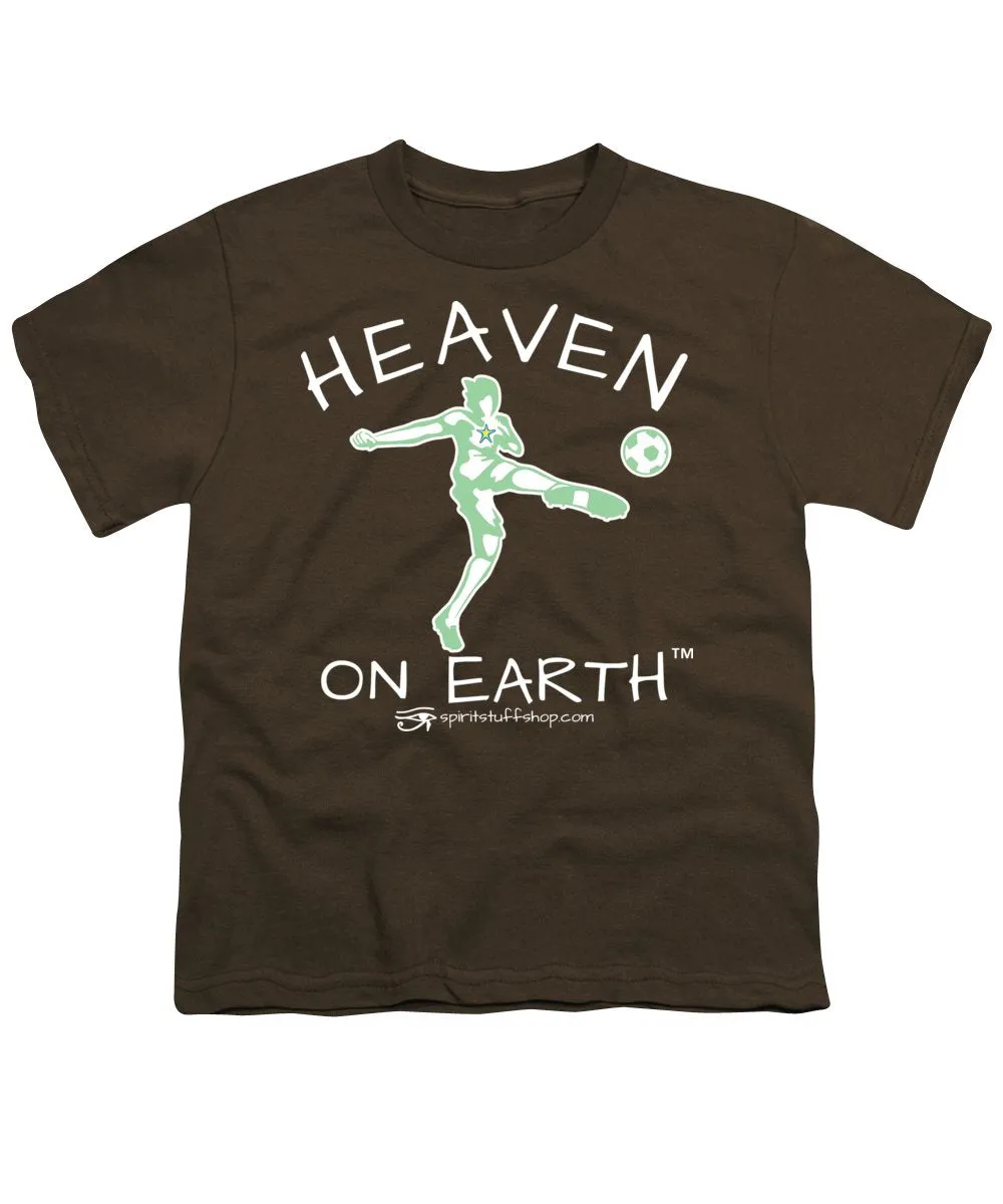 Soccer Heaven On Earth - Youth T-Shirt