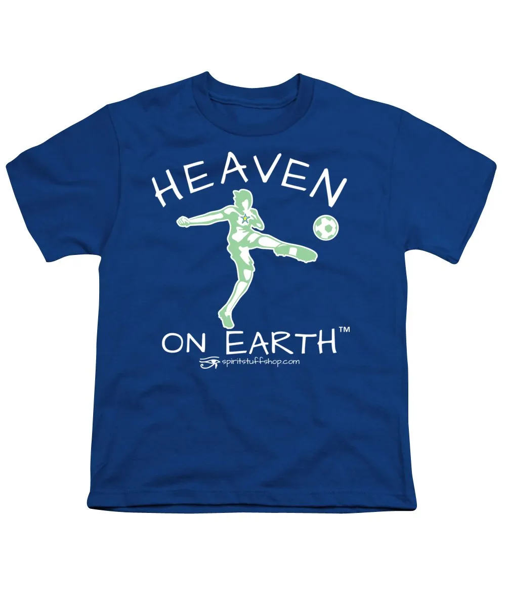 Soccer Heaven On Earth - Youth T-Shirt