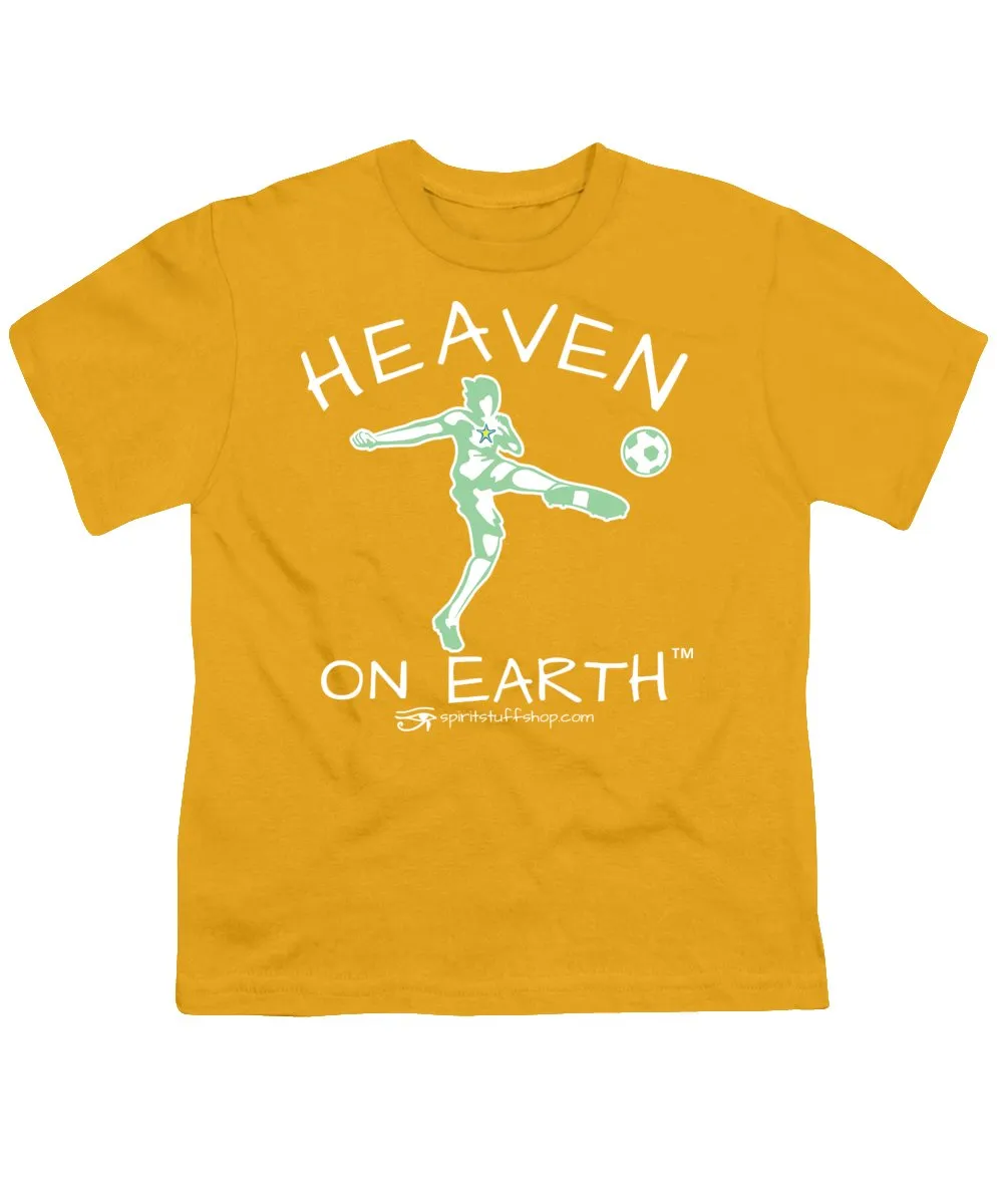 Soccer Heaven On Earth - Youth T-Shirt