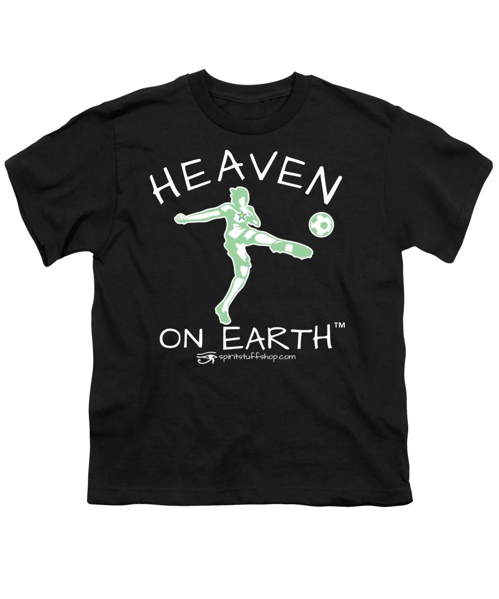 Soccer Heaven On Earth - Youth T-Shirt