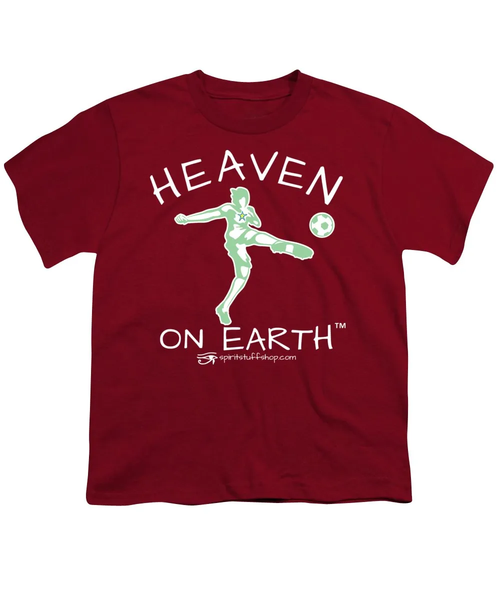 Soccer Heaven On Earth - Youth T-Shirt